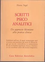 Scritti psicoanalitici Un approccio kleiniano alla pratica clinica