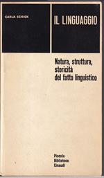 Il linguaggio Natura, struttura, storicità del fatto linguistico