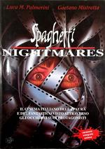 Spaghetti Nightmares Il cinema italiano della Paura e del Fantastico visto attraverso gli occhi dei suoi protagonisti