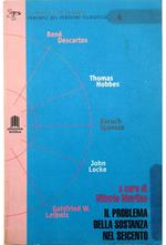 Il problema della sostanza nel Seicento Testi di R. Descartes, T. Hobbes, B. Spinoza, G. W. Liebniz, J. Locke