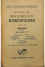 Oeuvres de Maximilien Robespierre Tome VII Discours (2e Partie) Janvier-Septembre 1791