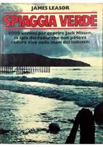 Spiaggia verde 6000 uomini per coprire Jack Nissen, la spia dei radar che non poteva cadere vivo nelle mani dei tedeschi