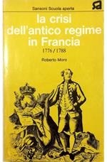 La crisi dell'antico regime in Francia 1776/1788