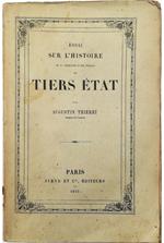 Essai sur l'histoire de la formation et des progrès du Tiers État suivi de deux fragments Du recueil des monuments inédits de cette histoire