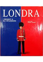 Londra I segreti & gli splendori