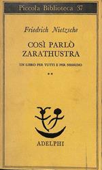 Così parlò Zarathustra, un libro per tutti e per nessuno. Vol. II