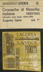 Cronache di filosofia italiana 1900-1943. Volume I