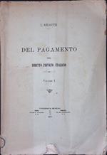 Del pagamento nel Diritto Privato Italiano. Vol. I