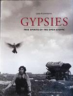 Gypsies. Free spirits of the open steppe