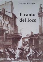 Il canto del foco. Racconti di strada e di quartiere sulla tradizione culinaria fiorentina