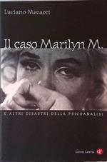 Il caso Marilyn M. e altri disastri della psicoanalisi