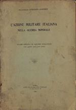 L' azione militare italiana nella guerra mondiale