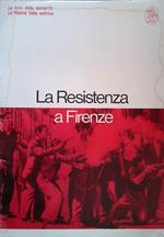 Le fonti della storia n.10. La Resistenza a Firenze