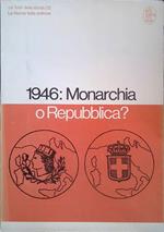 Le fonti della storia n.22. 1946 Monarchia o Repubblica?