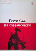 Le fonti della storia n.5. Roma 1944, le Fosse Ardeatine