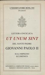 Lettera enciclica Ut unum sint del santo padre Giovanni Paolo II. Sull'impegno ecumenico