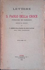 Lettere di S. Paolo della Croce fondatore dei Passionisti. Volume IV