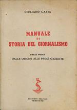 Manuale di storia del giornalismo. Parte prima. Dalle origini alle prime gazzette