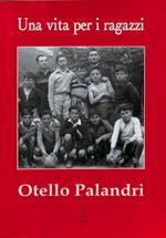 Otello Palandri. Una vita per i ragazzi