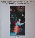 Perugino, Lippi e la Bottega di San Marco alla Certosa di Pavia, 1495-1511