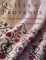 Quilts of Provence. The art and craft of French Quiltmaking