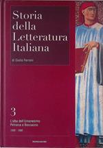 Storia della Letteratura Italiana. Vol.3 L'alba dell'Umanesimo, Petrarca e Boccaccio. La crisi del mondo comunale 1300-1380