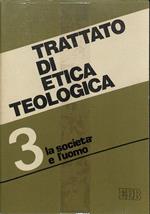 Trattato di etica teologica. Vol. 3. La società dell'uomo