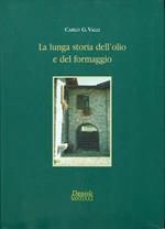 La lunga storia dell'olio e del formaggio