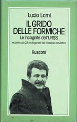 Il grido delle formiche - Le incognite dell'URSS - Incontri con 22 protagonisti del dissenso sovietico