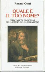 Quale è il tuo nome? Meditazioni ai giovani sul mistero della vocazione