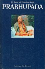 Prabhupada. Un santo del Ventesimo secolo