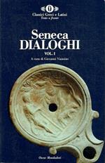 Seneca .I dialoghi. Della provvidenza-Della costanza del saggio-Dell'Ira (Vol. 1)