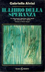 Il libro della speranza. La straordinaria esperienza della donna che comunica con i defunti