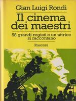 Il CINEMA DEI MAESTRI. 58 Grandi registi e un'attrice si raccontano