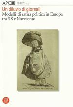 Un diluvio di giornali. Modelli di satira politica in Europa tra '48 e Novecento