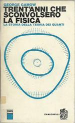 Trent'anni che sconvolsero la fisica. la storia della teoria dei quanti