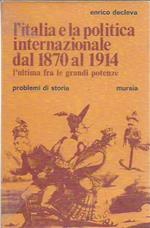 L’italia e la politica internazionale dal 1870 al 1914 l’ultima fra le grandi potenze