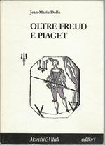 Oltre Freud e Piaget