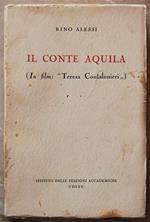 Il Conte Aquila. (In Film: Teresa Confalonieri). Quattro Atti. Due Quadri