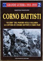 Corno Battisti. Occhio Del Pasubio Sulla Vallarsa. La Cattura Di Cesare Battisti E Fabio Filzi