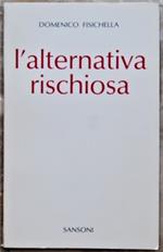 L' Alternativa Rischiosa