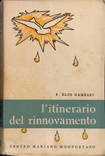 L' itinerario del rinnovamento. Meditazioni per esercizi sul rinnovamento della vita religiosa