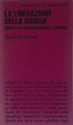 La liberazione della Guinea. Aspetti di una rivoluzione africana