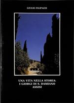 Una vita nella storia. I giorni di S. Damiano Assisi