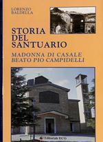 Storia del Santuario. Madonna di Casale Beato Pio Campidelli