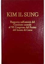 Rapporto sull'attività del Comitato centrale al VI Congresso del Partito del lavoro di Corea 10 ottobre 1980