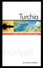 Turchia. Vedere, conoscere, organizzare il viaggio