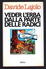 Veder l'erba dalla parte delle radici