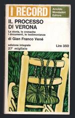 Il processo di Verona. La storia, le cronache, i documenti, le testimonianze