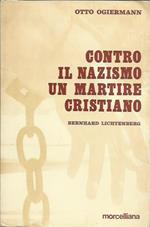 Contro il nazismo un martire cristiano. Bernhard Lichtenberg